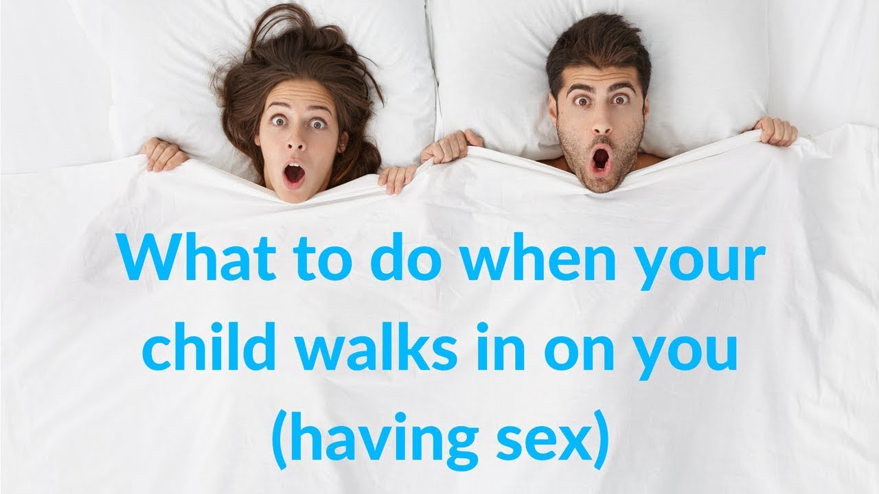 How to catch parents having sex
