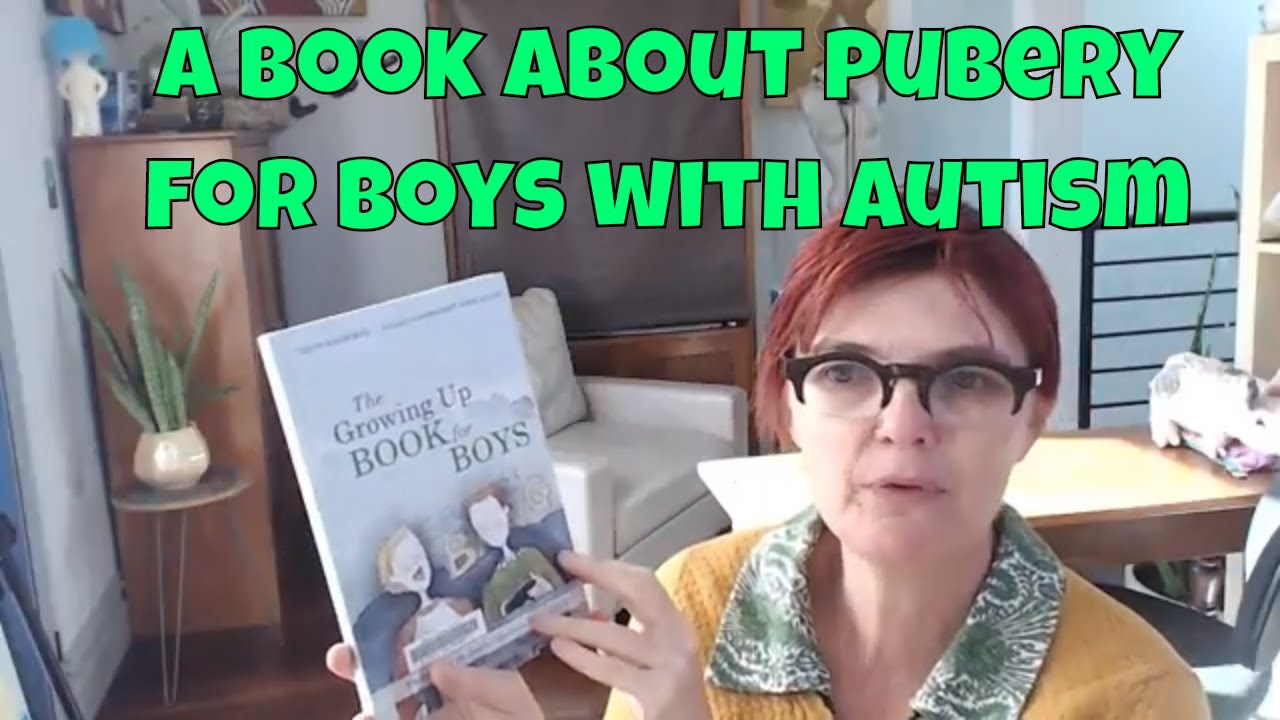 The Growing Up Book for Boys   What Boys on the Autis. R245A Davida Hartman 