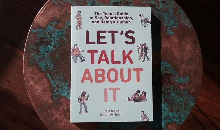 cover of Let's Talk About It: The Teen's Guide to Sex, Relationships, and Being a Human by Erika Moen