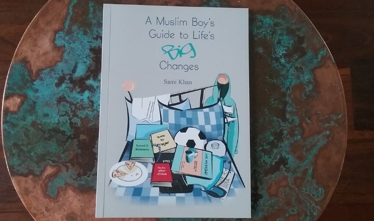 A Muslim Boy’s Guide to Life’s Big Changes by Sami Khan