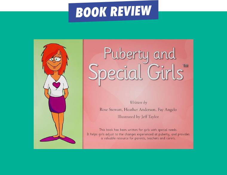 cover of Puberty and Special Girls by Rose Stewart, Heather Anderson and Fay Angelo