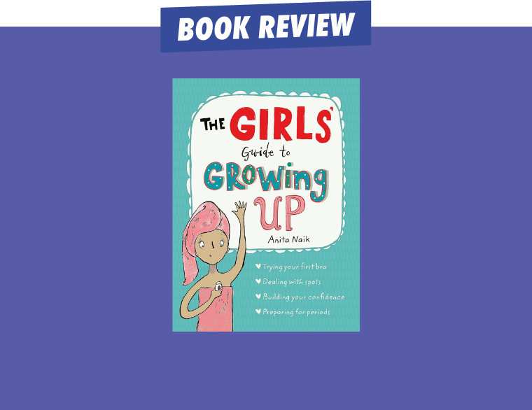 cover of The Girls' Guide to Growing Up by Anita Naik