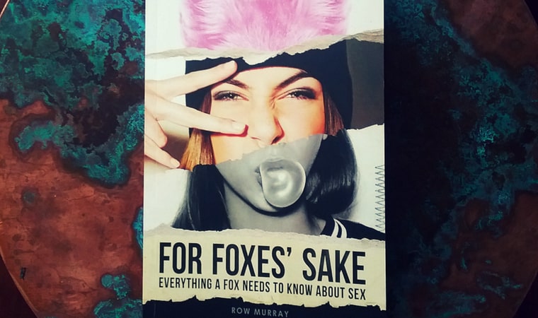 cover of For Foxes' Sake Everything a Fox Needs to Know About Sex by Row Murray