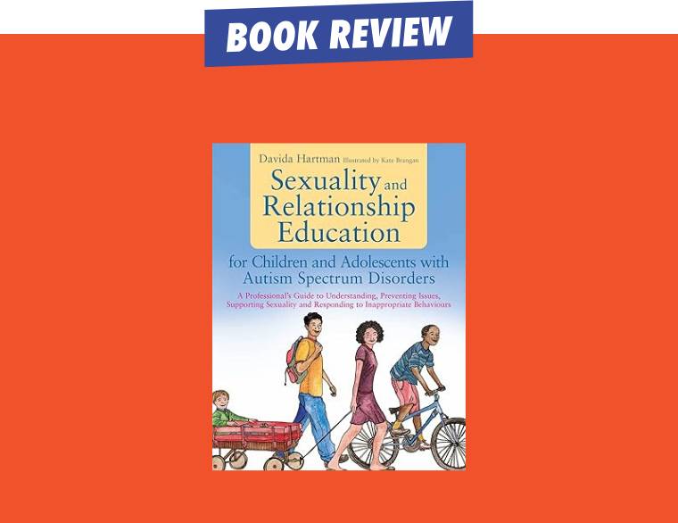 cover of Sexuality and Relationship Education for Children and Adolescents with Autism Spectrum Disorders by Davida Hartman